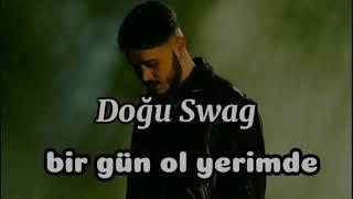 Doğu Swag - Bir gün ol yerimde (sadece Doğu)