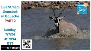 Paul Apps Wildlife Art Stream | Painting a Gemsbok in Gouache  PART 2 7th July 2024, 7:00 PM BST