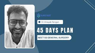 45 Days Study Plan for NEET SS Surgery: Strategy and Preparation plan by Vinayak Rengan - Surgtest