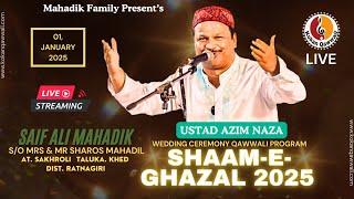 SHAAM E GHAZAL 2025 BY AZIM NAZA | Sakhroli Qawwali 2025 | Azim Naza Live | Kokan Qawwali