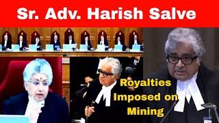 Sr. Advocate Harish Salve argued before the SC on the matter of Royalties imposed on Mining