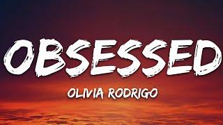 Olivia Rodrigo - obsessed (Lyrics)