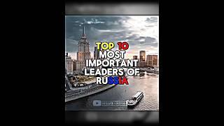 Top 10 Most Important Leaders of Russia  | Crucial Russian Leaders | #shorts #edit #russia