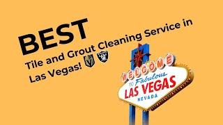 Best Tile and Grout Cleaning Service in Las Vegas