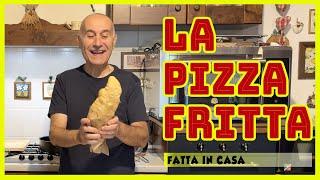 LA PIZZA FRITTA - fatta in casa, GUIDA COMPLETA