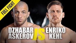 Dzhabar Askerov vs. Enriko Kehl | ONE Full Fight