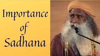 Importance of everyday sadhana || Sadhguru