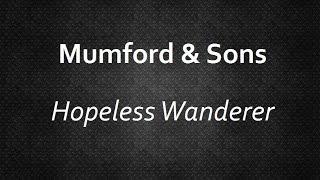 Mumford & Sons - Hopeless Wanderer [Lyrics] | Lyrics4U