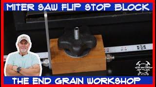 How to make a Flip Stop Block for a Miter Saw - The End Grain Workshop