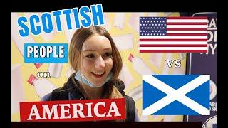 What SCOTTISH PEOPLE think of AMERICA