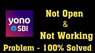 How to Fix SBI Yono App Not  Open | SBI Yono Not Working Problem in Android & ios