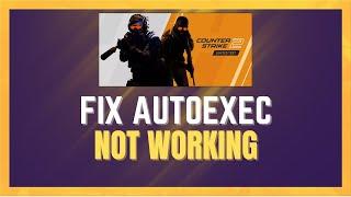 How To Fix Autoexec In CS2: AUTOEXEC NOT WORKING FIX