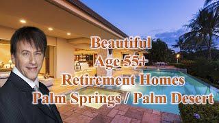 55+ Retirement Properties in Palm Springs / Rancho Mirage - Plus Buyers Info!