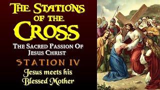 FOURTH STATION OF THE CROSS - JESUS MEETS HIS BLESSED MOTHER