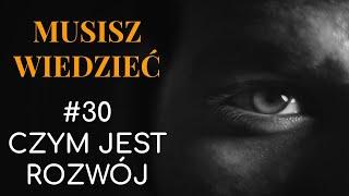 Musisz wiedzieć || #30 Czym jest rozwój