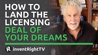 How to Land the Licensing Deal of Your Dreams