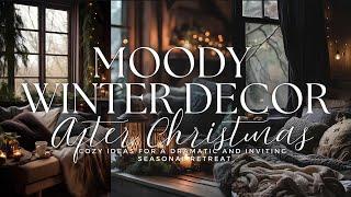 Moody Winter Decor After Christmas: Cozy Ideas for a Dramatic and Inviting Seasonal Retreat ️