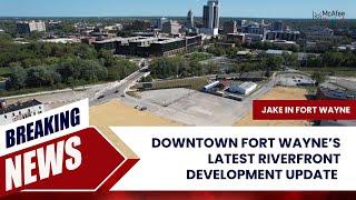 Newest Riverfront FW development is announced!