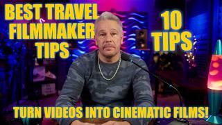 Top Ten Travel Filmmaker Tips