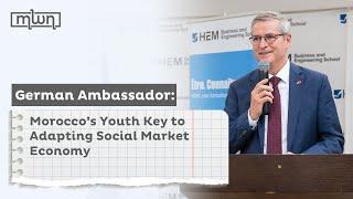 German Ambassador: Morocco’s Youth Key to Adapting Social Market Economy