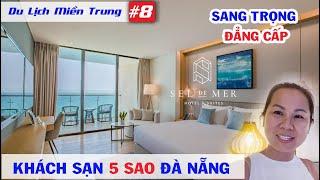 Ghé Nhà "ĐẠI GIA" Và Review KHÁCH SẠN 5 SAO Đà Nẵng Sel de Mer Hotel & Suites | Du Lịch Miền Trung