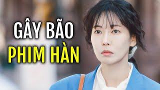 [BẢN FULL] Bộ phim hàn quốc mới ra, đang gây bão