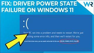 How to fix driver power state failure error in Windows 11