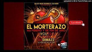 El Morterazo Navideño Y de Fin de Año Vol 2 By Dj Dimazz El Control del Ritmo