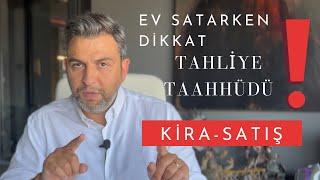 GAYRİMENKUL SATIŞINA DİKKAT-TAHLİYE TAAHÜTNAMESİ