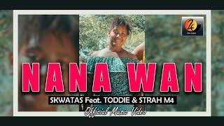 NANA WAN (Official Music Video 2020)- SKWATAS ft TODDIE & STRAH M4