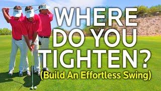 Effortless Golf Swing - Where Do You Tighten?