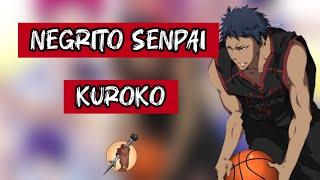 NEGRITO SENPAI - KUROKO (AMV KUROKO NO BASKET)