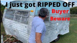 EP 77 I got conned buying sight unseen. Worst case scenario vintage camper travel trailer.