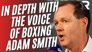 ADAM SMITH, THE VOICE OF BOXING, CANDID, IN DEPTH, NO HOLDS BARRED INTERVIEW