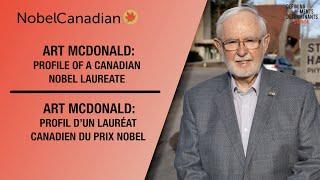 Art McDonald: Profile of a Canadian Nobel Laureate/Profil d'un lauréat canadien du Prix Nobel