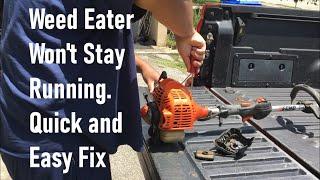 Why your Weed Eater Won't Stay Running. A Quick and Easy Fix