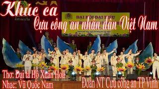 KHÚC CA CỰU CÔNG AN NHÂN DÂN VIỆT NAM (THƠ: ĐẠI TÁ HỒ XUÂN HOÀ; NHẠC: VŨ QUỐC NAM; THỂ HIỆN: TỐP CA)