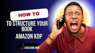 Your Amazon KDP Book Structure As a Newbie