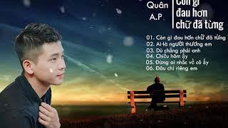 QUÂN A.P (PHẠM ANH QUÂN) | Những bài hát hay và tâm trạng nhất (SUB) - Lyrics Audio