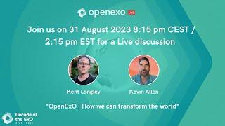 OpenExO Live with Kent Langley | OpenExO | How we can transform the world