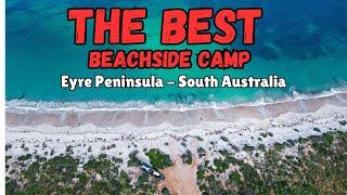 South Australia’s Hidden Coastal Paradise | BEST BEACHSIDE CAMPING | EYRE PENINSULA