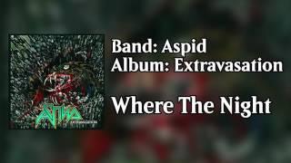 Aspid - Where the night [Extravasation]