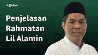 [Full] Ceramah Waketum PBNU: Makna Nabi Muhammad sebagai Rahmatan Lil Alamin | KH Zulfa Mustofa