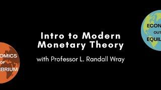 Introduction to MMT with Professor L. Randall Wray