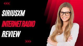 SiriusXM Internet Radio: Unbounded Entertainment | Review