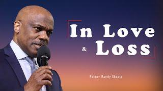 In Love and Loss | Randy Skeete | Loud Voice Media