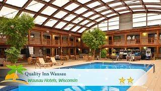 Quality Inn Wausau - Wausau Hotels, Wisconsin