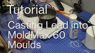 How to Cast Lead in MoldMax 60 Moulds