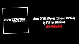 Voices Of His Rhimes (Original Version) By Positive Neutrons | Re-Uploaded