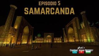 On the road in Asia centrale - Ep. 5 - Samarcanda, Uzbekistan